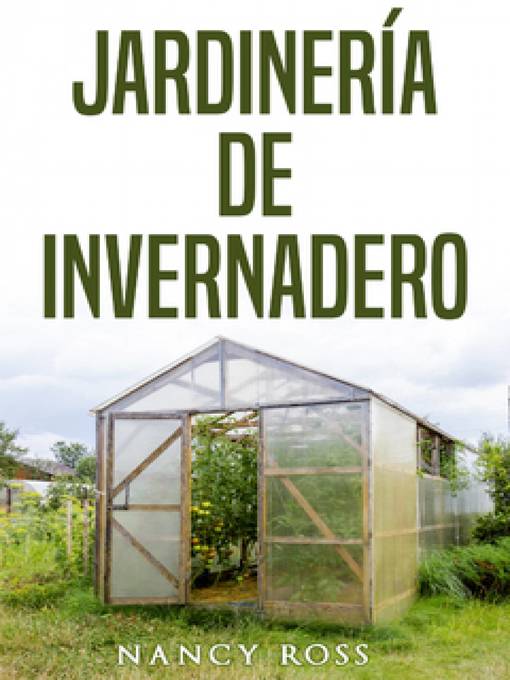 Title details for Jardinería de Invernadero by Nancy Ross - Available